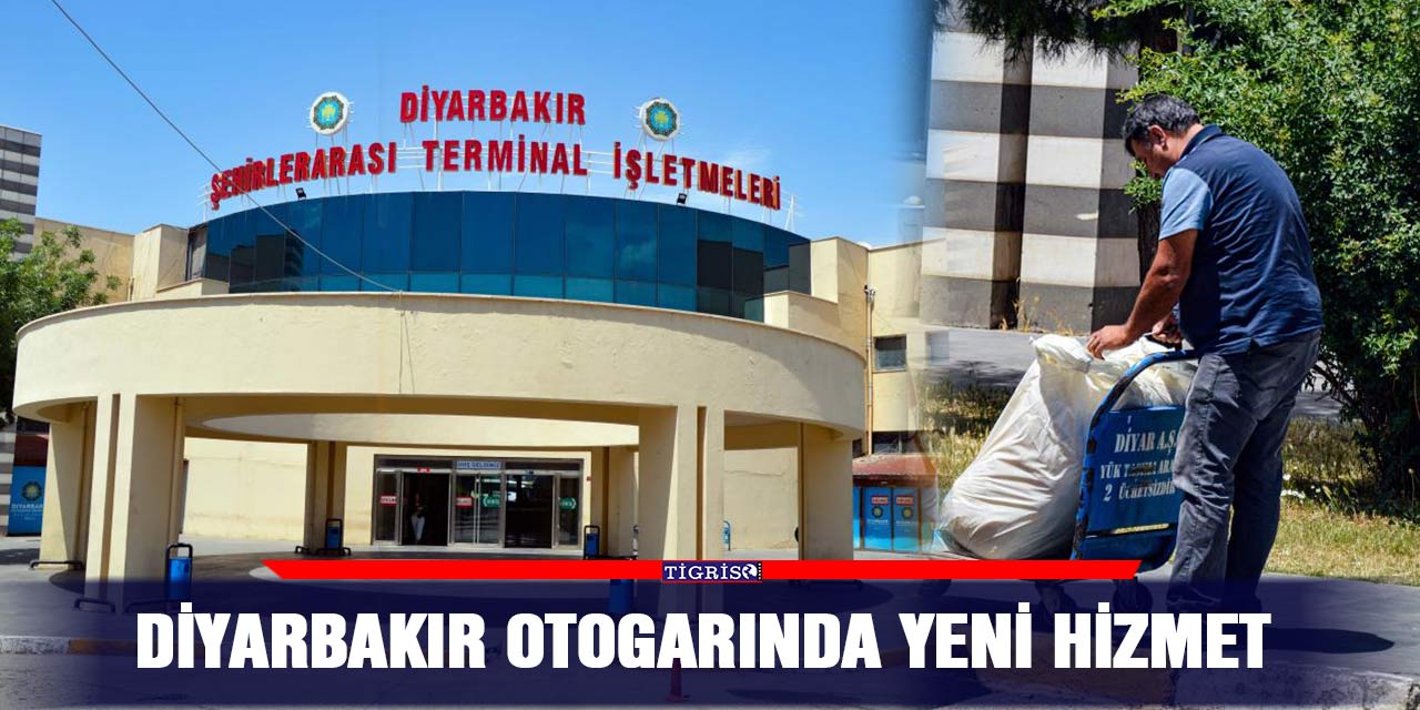 Diyarbakır Otogarında yeni hizmet