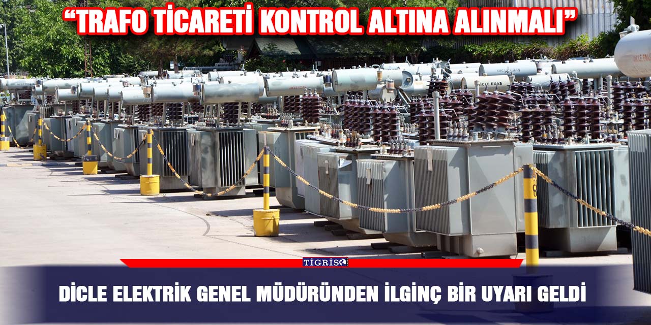 VİDEO - Dicle Elektrik Genel Müdüründen ilginç bir uyarı geldi;  “Trafo ticareti kontrol altına alınmalı”