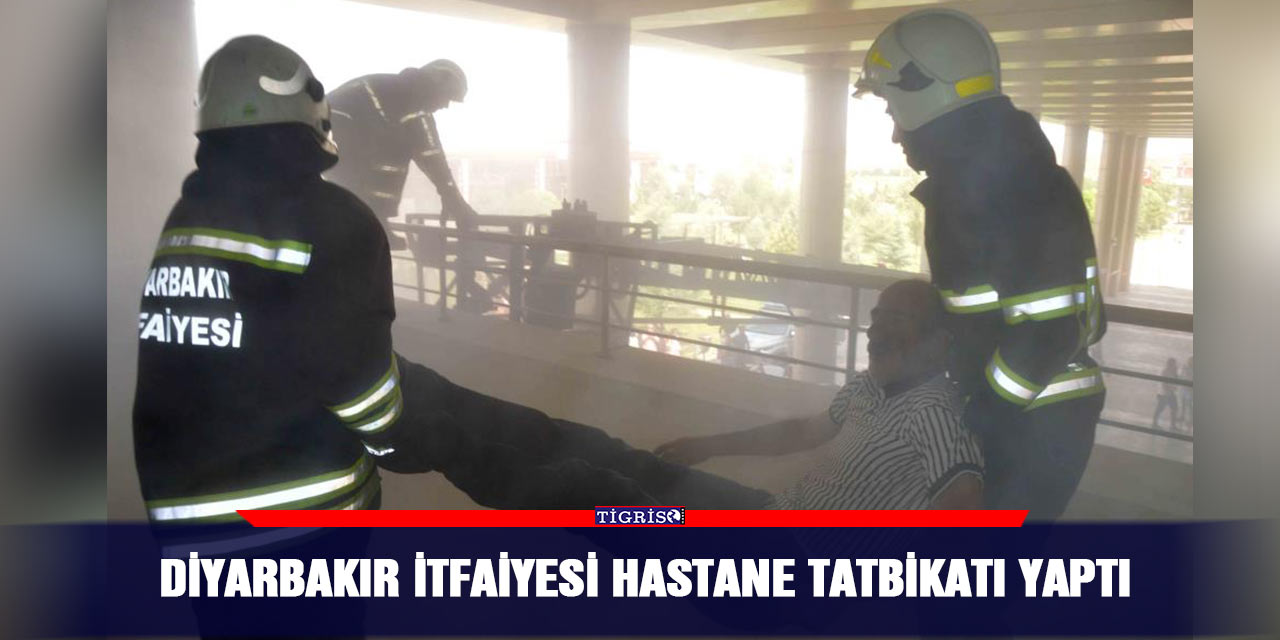 Diyarbakır İtfaiyesi hastane tatbikatı yaptı