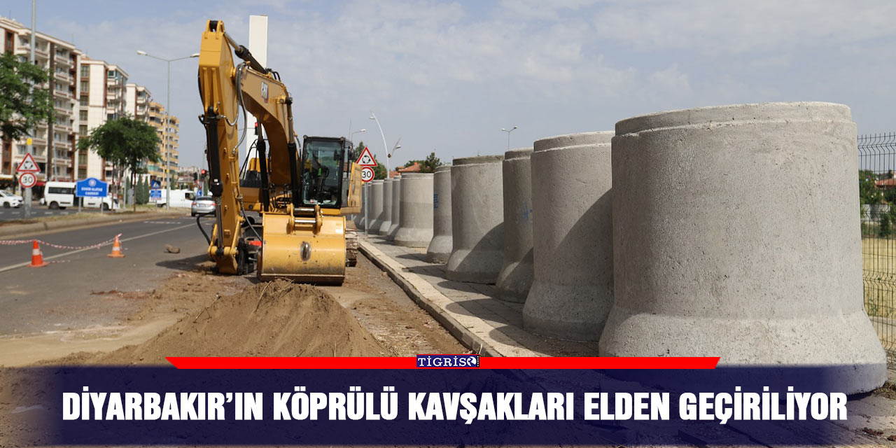 Diyarbakır’ın köprülü kavşakları elden geçiriliyor