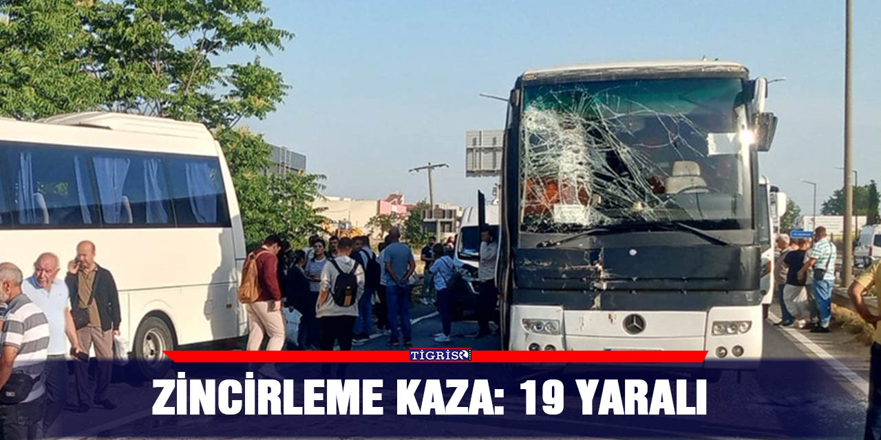 Zincirleme kaza: 19 yaralı