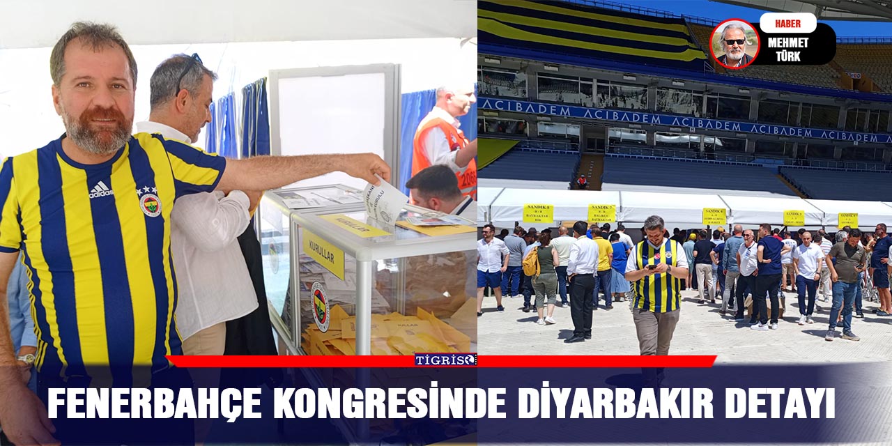 Fenerbahçe kongresinde Diyarbakır detayı