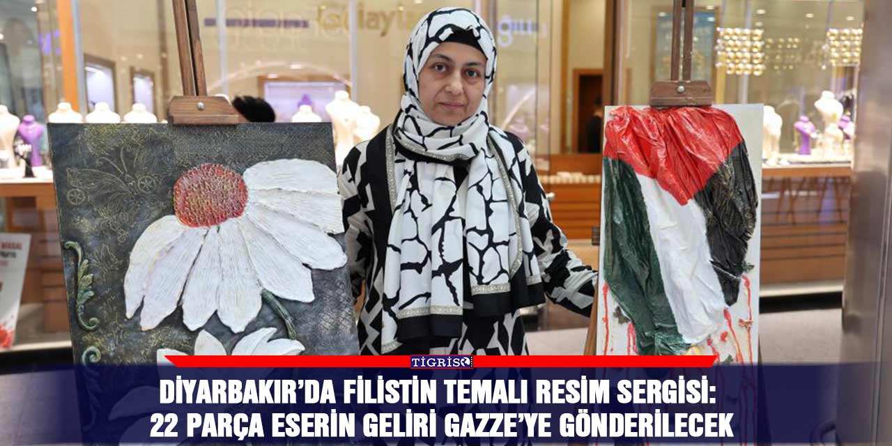 Diyarbakır’da Filistin temalı resim sergisi: 22 parça eserin geliri Gazze’ye gönderilecek