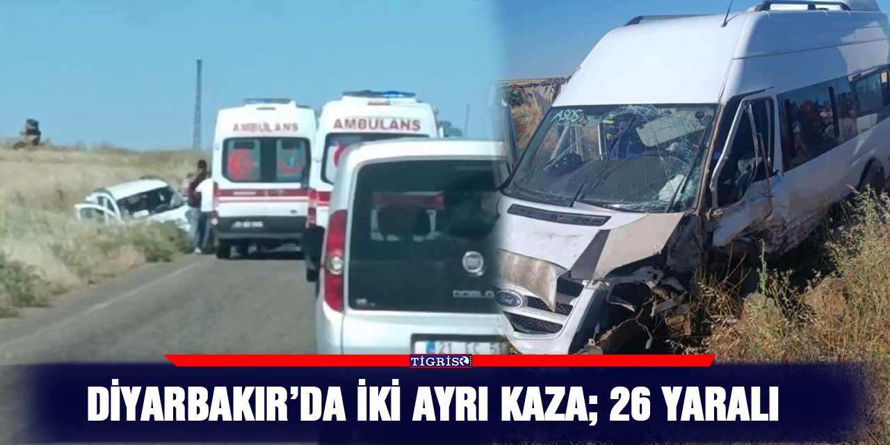 VİDEO - Diyarbakır’da iki ayrı kaza; 26 yaralı