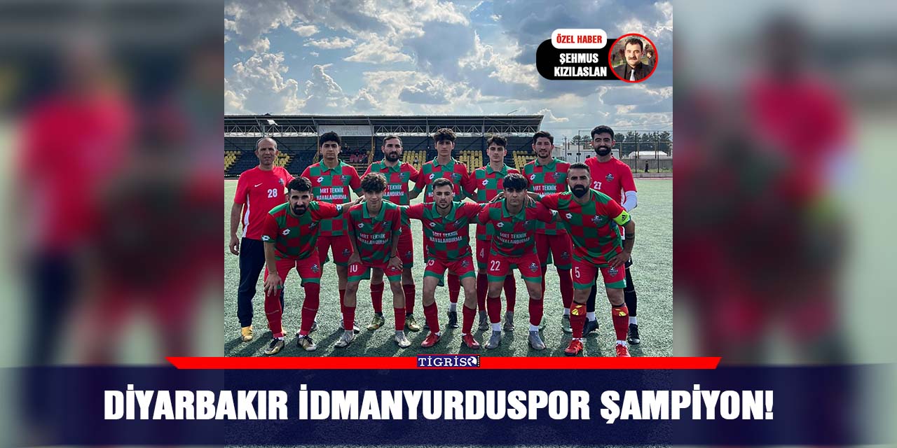 Diyarbakır İdmanyurduspor şampiyon!