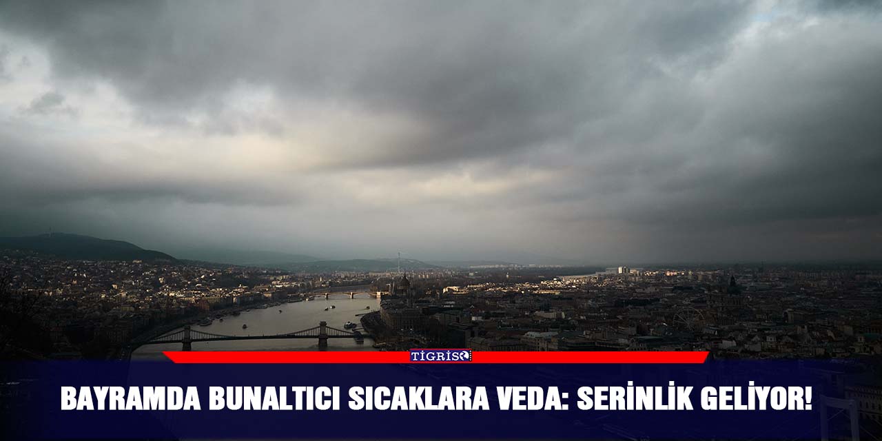 Bayramda Bunaltıcı Sıcaklara Veda: Serinlik Geliyor!