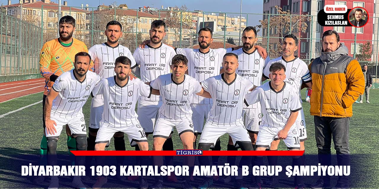 Diyarbakır 1903 Kartalspor Amatör B Grup şampiyonu