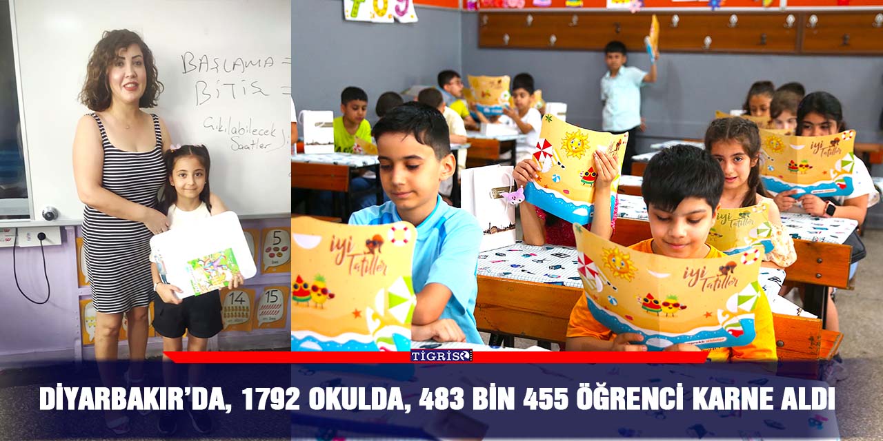 Diyarbakır’da, 1792 okulda, 483 bin 455 öğrenci karne aldı