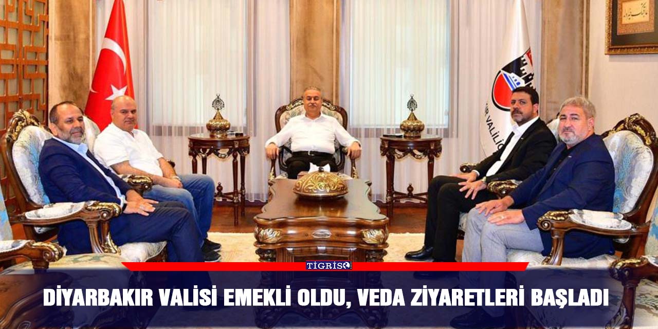 Diyarbakır Valisi emekli oldu, veda ziyaretleri başladı