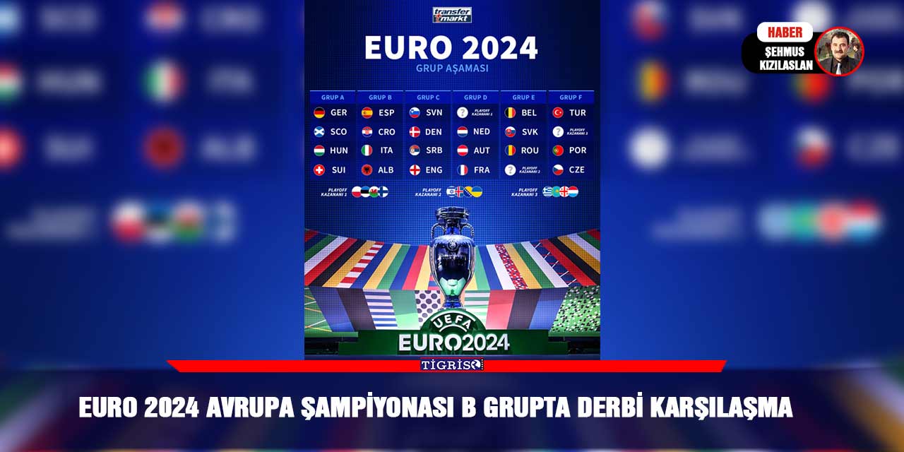 EURO 2024 Avrupa Şampiyonası B grupta derbi karşılaşma