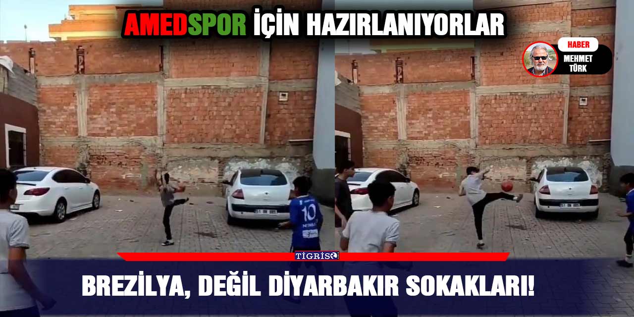 VİDEO - Brezilya, değil Diyarbakır sokakları!