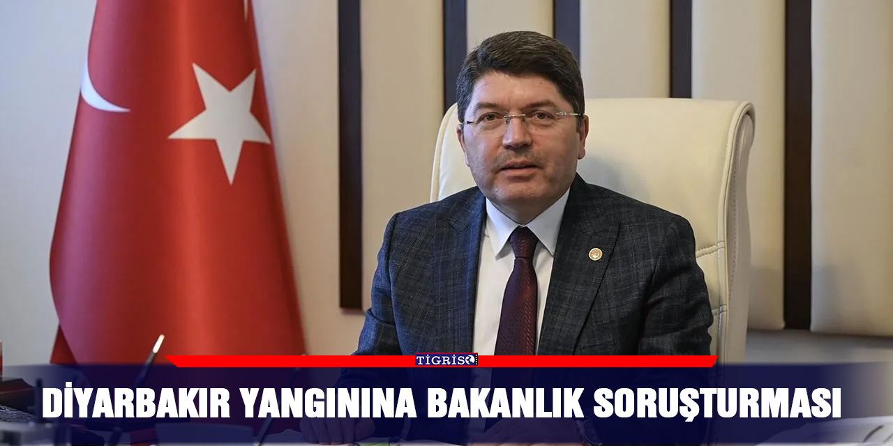 Diyarbakır yangınına bakanlık soruşturması