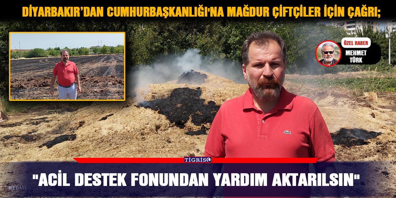 VİDEO - Diyarbakır’dan Cumhurbaşkanlığı'na mağdur çiftçiler için çağrı;  "Acil Destek Fonundan yardım aktarılsın"