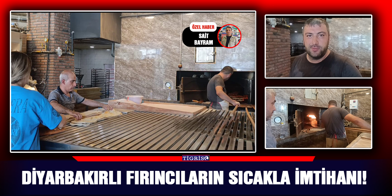 VİDEO - Diyarbakırlı fırıncıların sıcakla imtihanı!