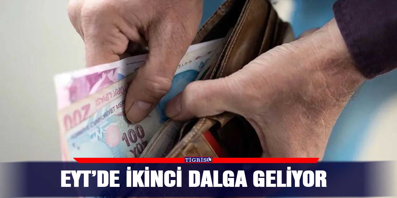 EYT’de ikinci dalga geliyor