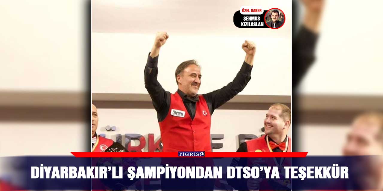 Diyarbakır’lı şampiyondan DTSO’ya teşekkür