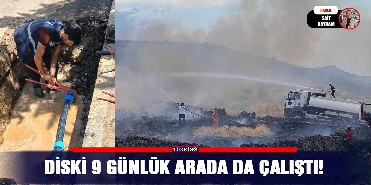 DİSKİ 9 günlük arada da çalıştı!