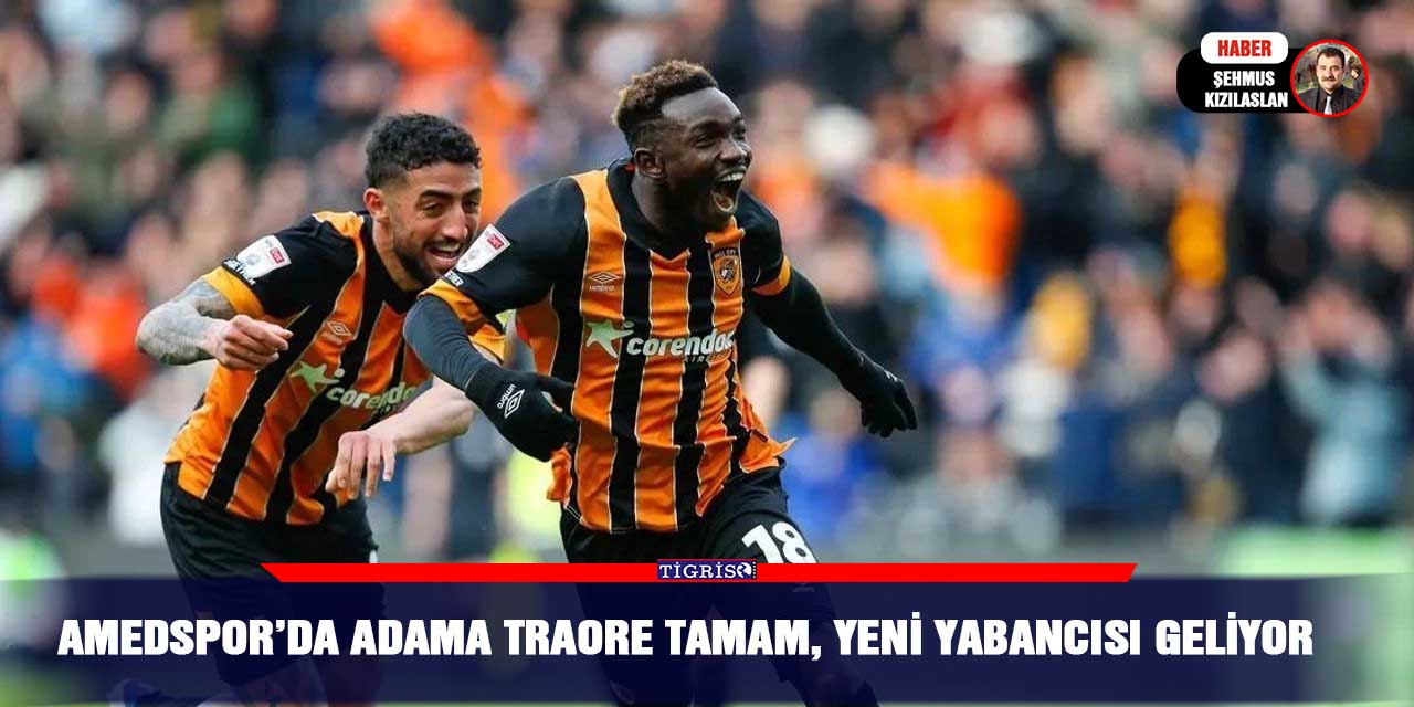 Amedspor’da Adama Traore tamam, yeni yabancısı geliyor