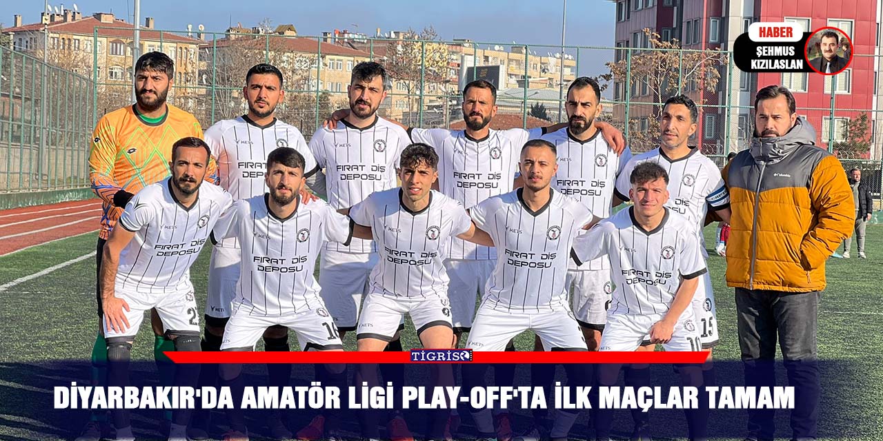 Diyarbakır'da Amatör ligi Play-Off'ta ilk maçlar tamam