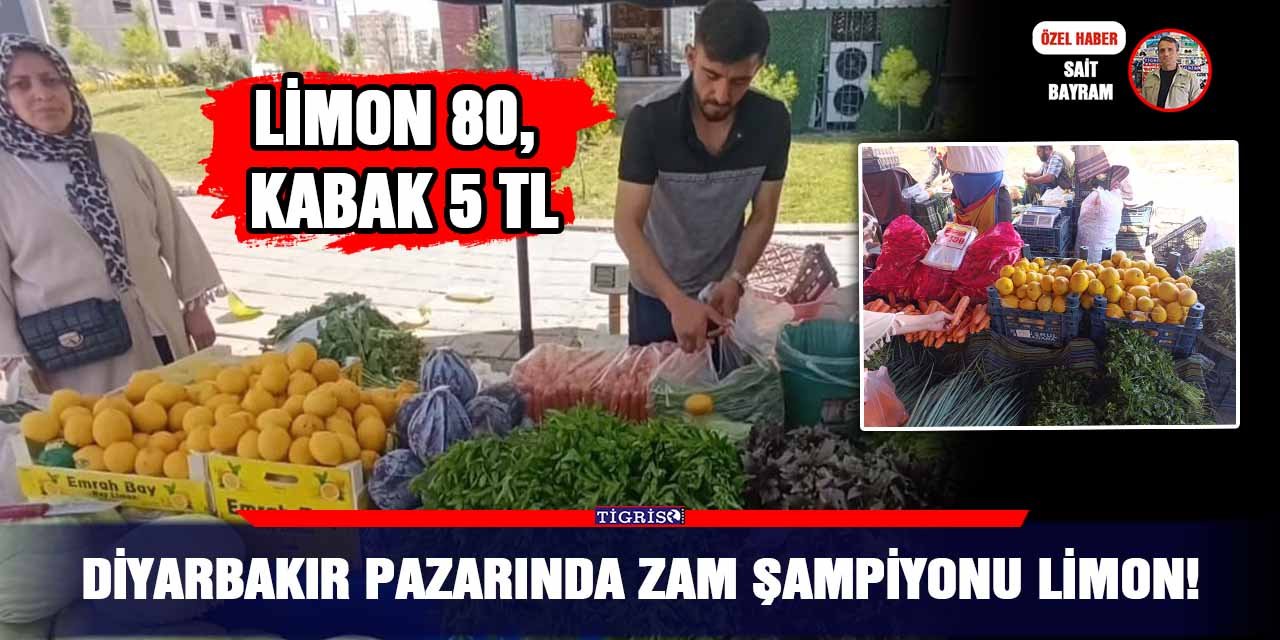 VİDEO - Diyarbakır pazarında zam şampiyonu Limon!