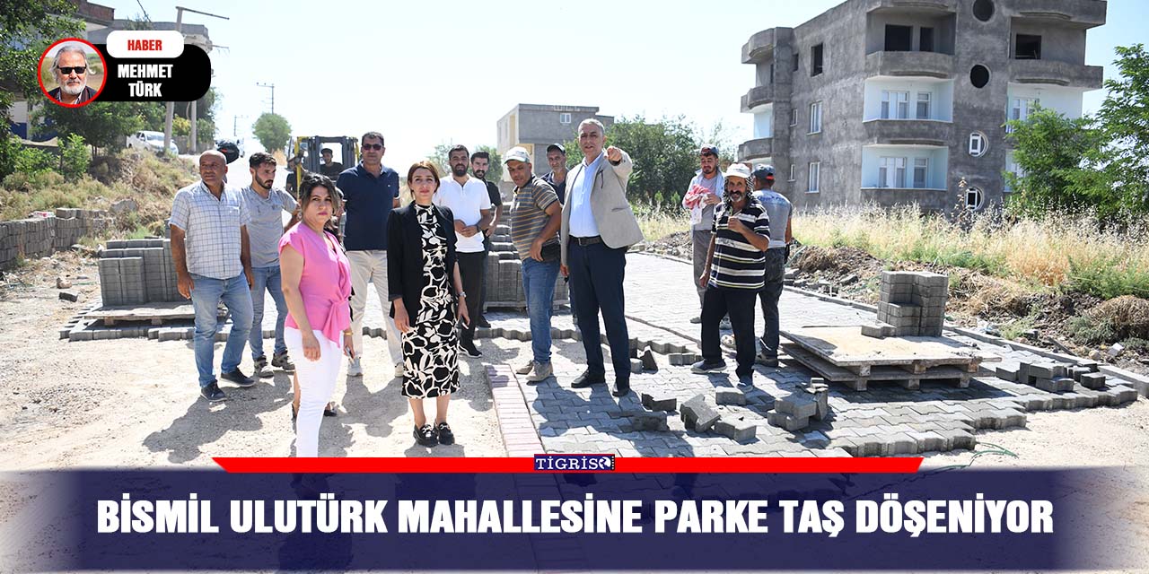 Bismil Ulutürk Mahallesine parke taş döşeniyor