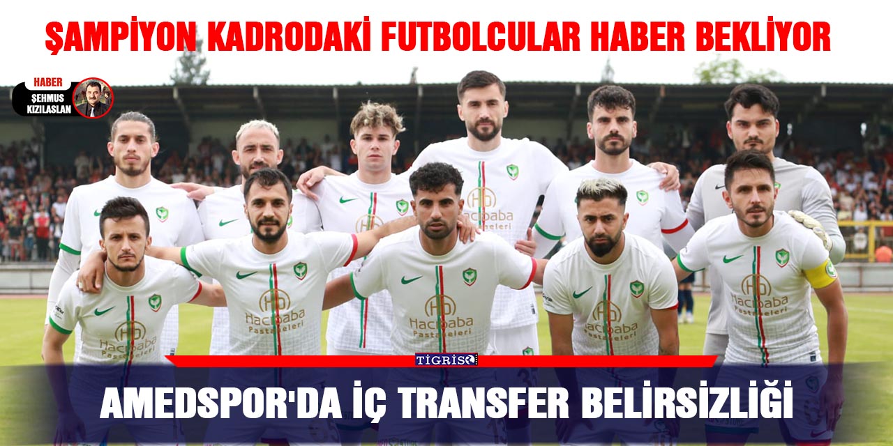 Amedspor'da iç transfer belirsizliği