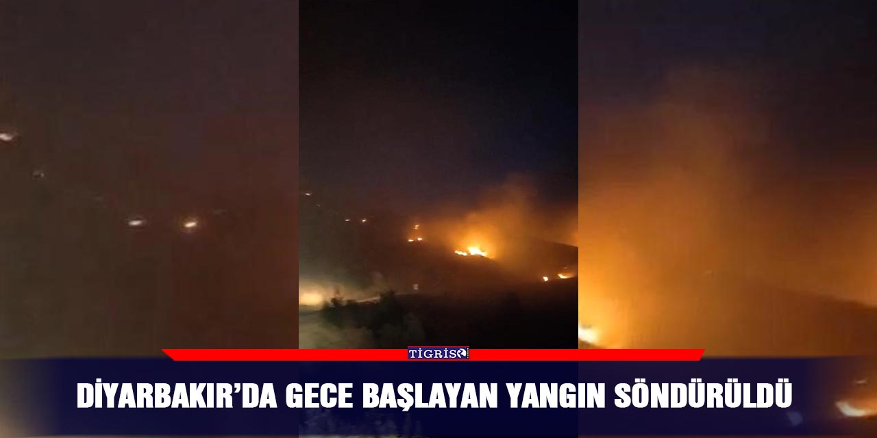 Diyarbakır’da gece başlayan yangın söndürüldü