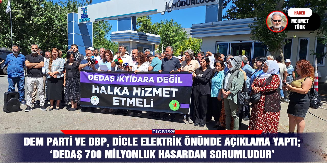 DEM Parti ve DBP, Dicle Elektrik önünde açıklama yaptı;  ‘DEDAŞ 700 milyonluk hasardan sorumludur’