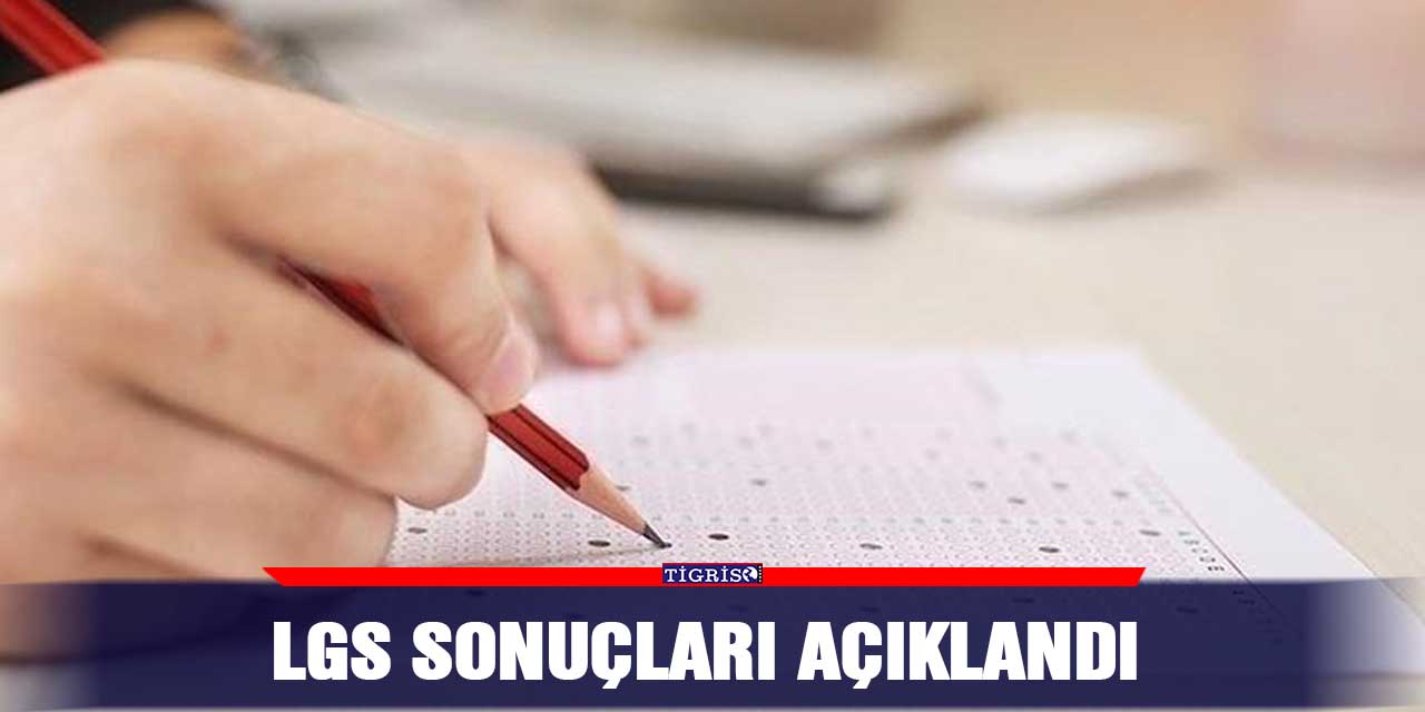 LGS sonuçları açıklandı