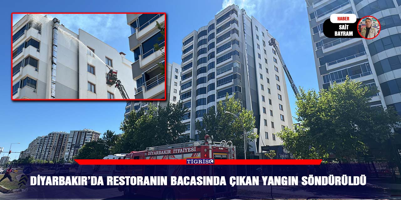 Diyarbakır’da restoranın bacasında çıkan yangın söndürüldü