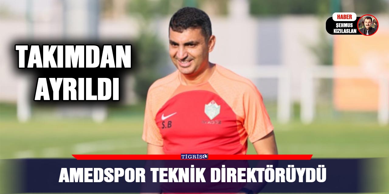 Amedspor teknik direktörüydü