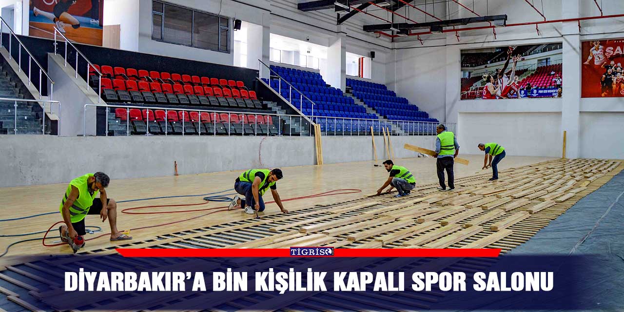 Diyarbakır’a bin kişilik kapalı spor salonu