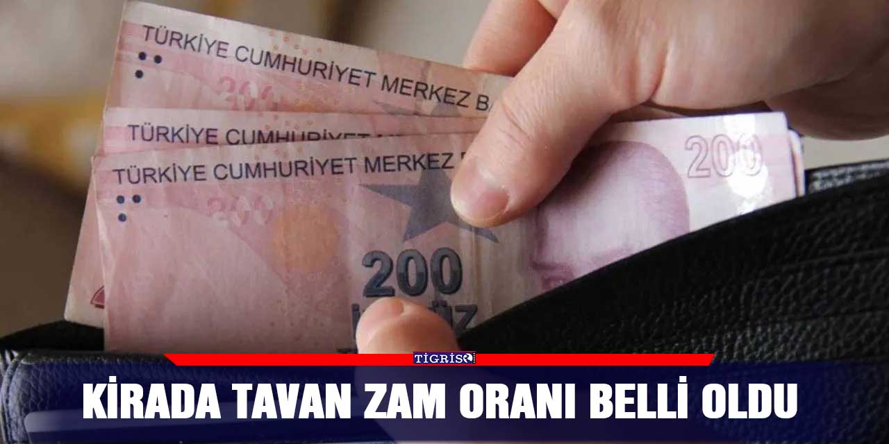 Kirada tavan zam oranı belli oldu