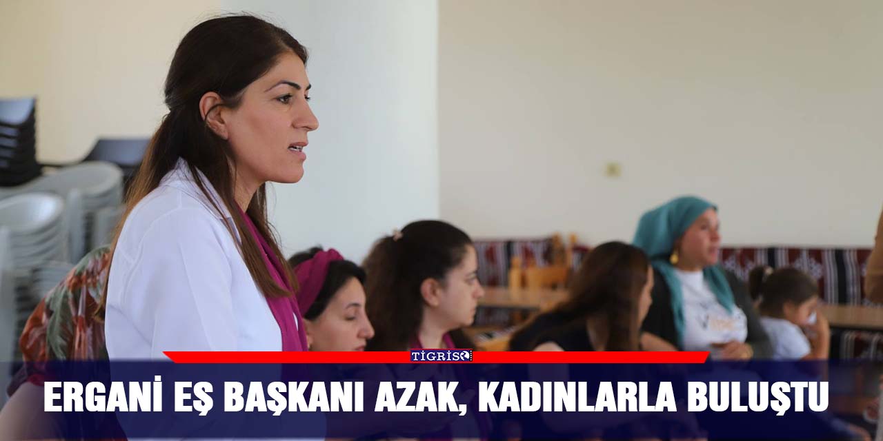 Ergani Eş Başkanı Azak, kadınlarla buluştu