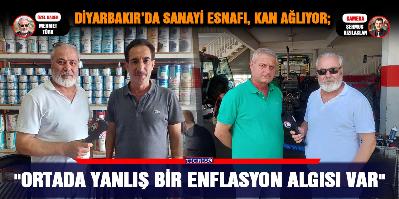 VİDEO - Diyarbakır’da Sanayi esnafı, kan ağlıyor; "Ortada yanlış bir enflasyon algısı var"