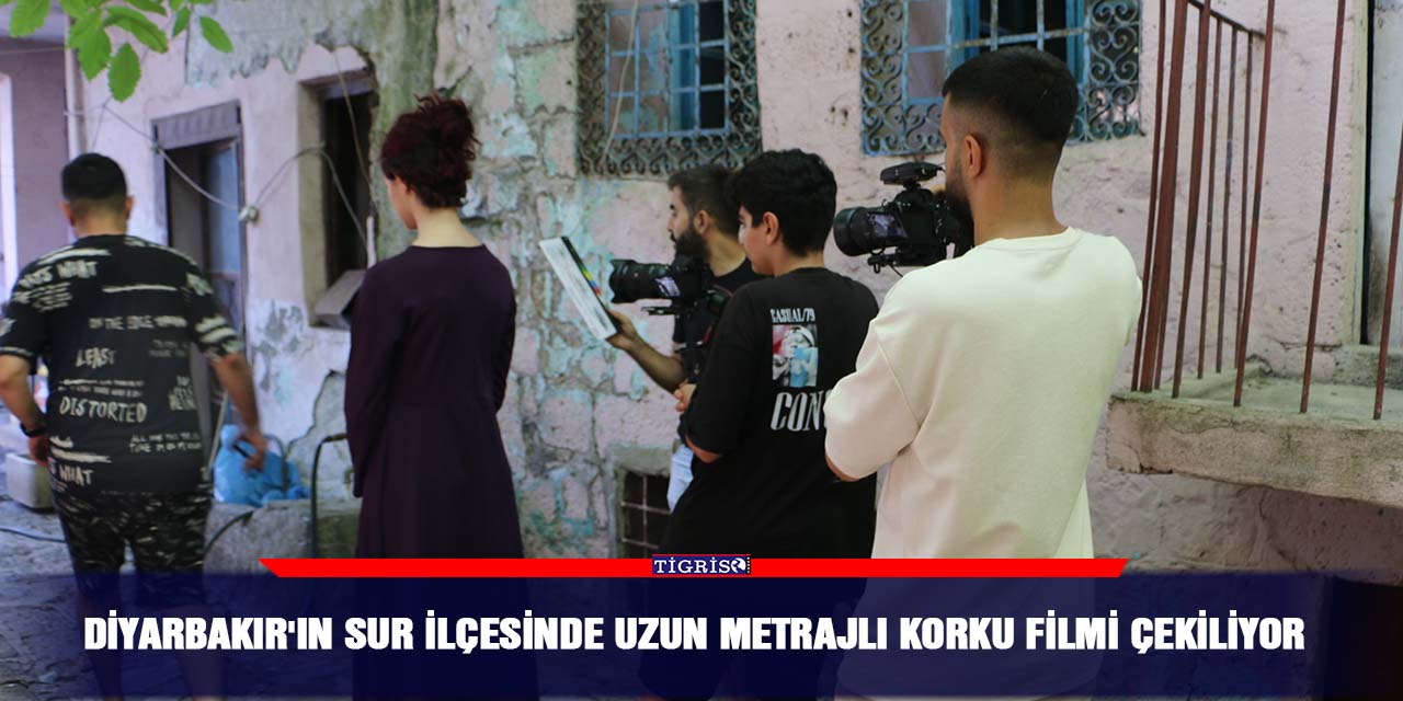 Diyarbakır'ın Sur ilçesinde uzun metrajlı korku filmi çekiliyor