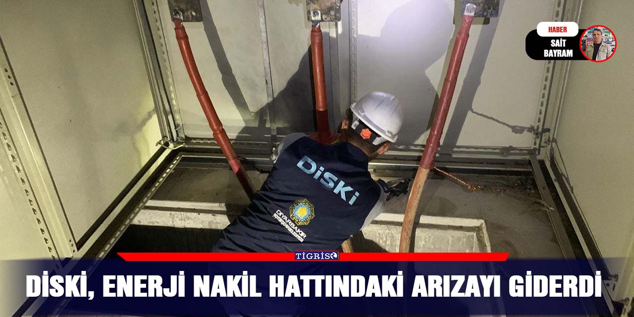 DİSKİ, enerji nakil hattındaki arızayı giderdi