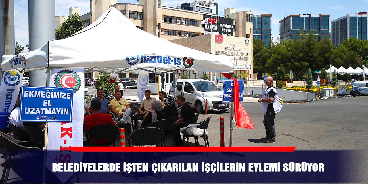 Belediyelerde işten çıkarılan işçilerin eylemi sürüyor