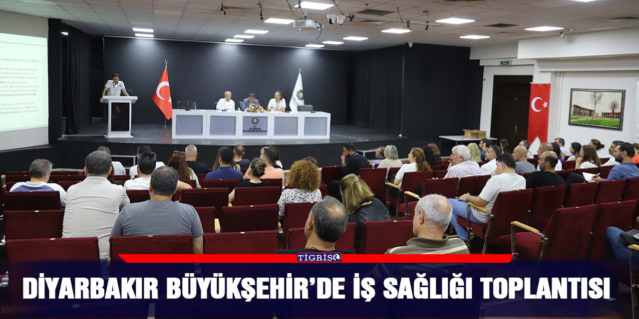 Diyarbakır Büyükşehir’de iş sağlığı toplantısı