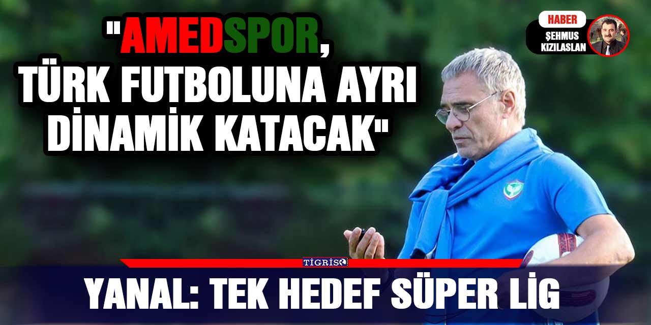 Yanal: Tek hedef Süper Lig