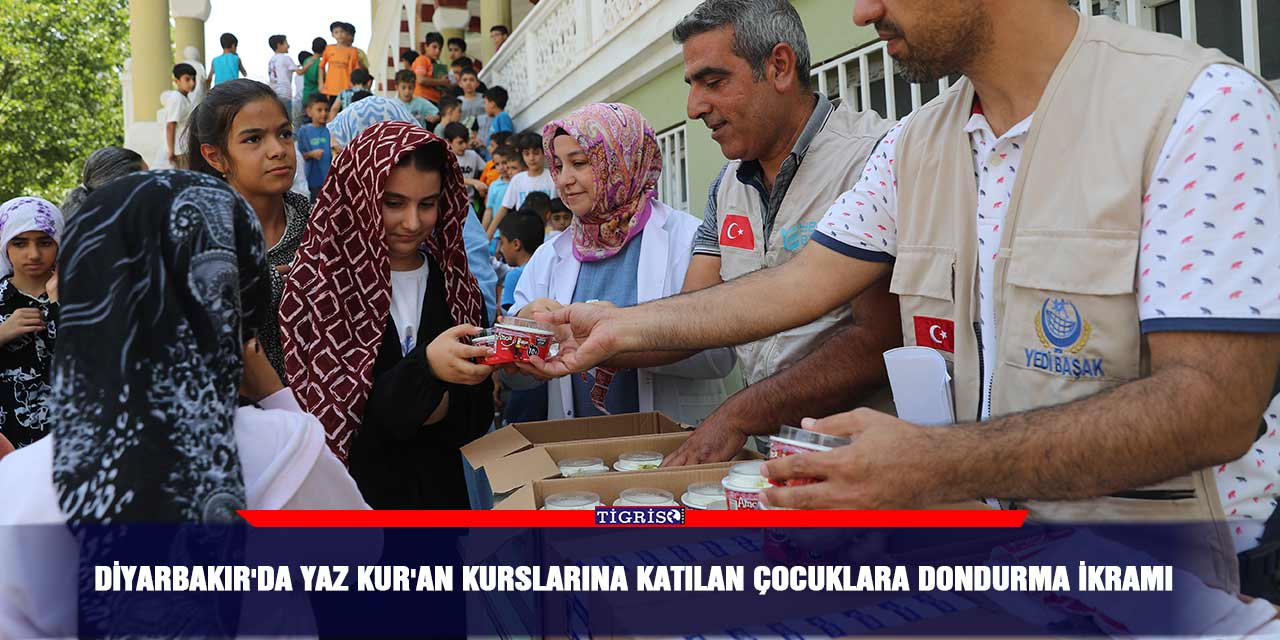 Diyarbakır'da yaz Kur'an kurslarına katılan çocuklara dondurma ikramı