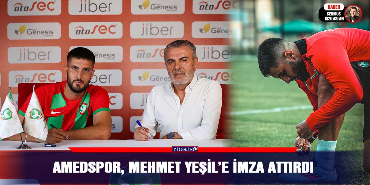 Amedspor, Mehmet Yeşil’e imza attırdı