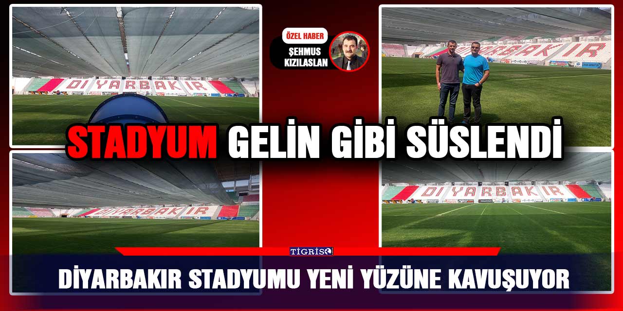 Diyarbakır stadyumu yeni yüzüne kavuşuyor