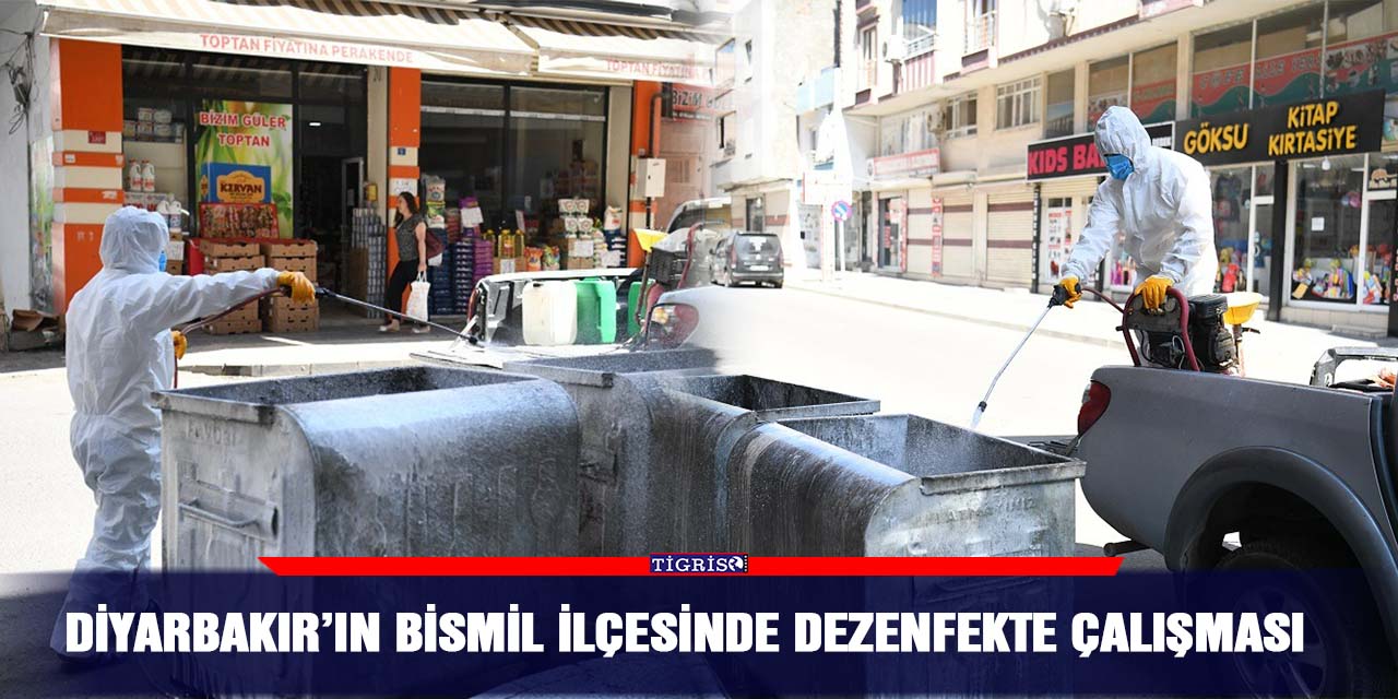 Diyarbakır’ın Bismil ilçesinde dezenfekte çalışması