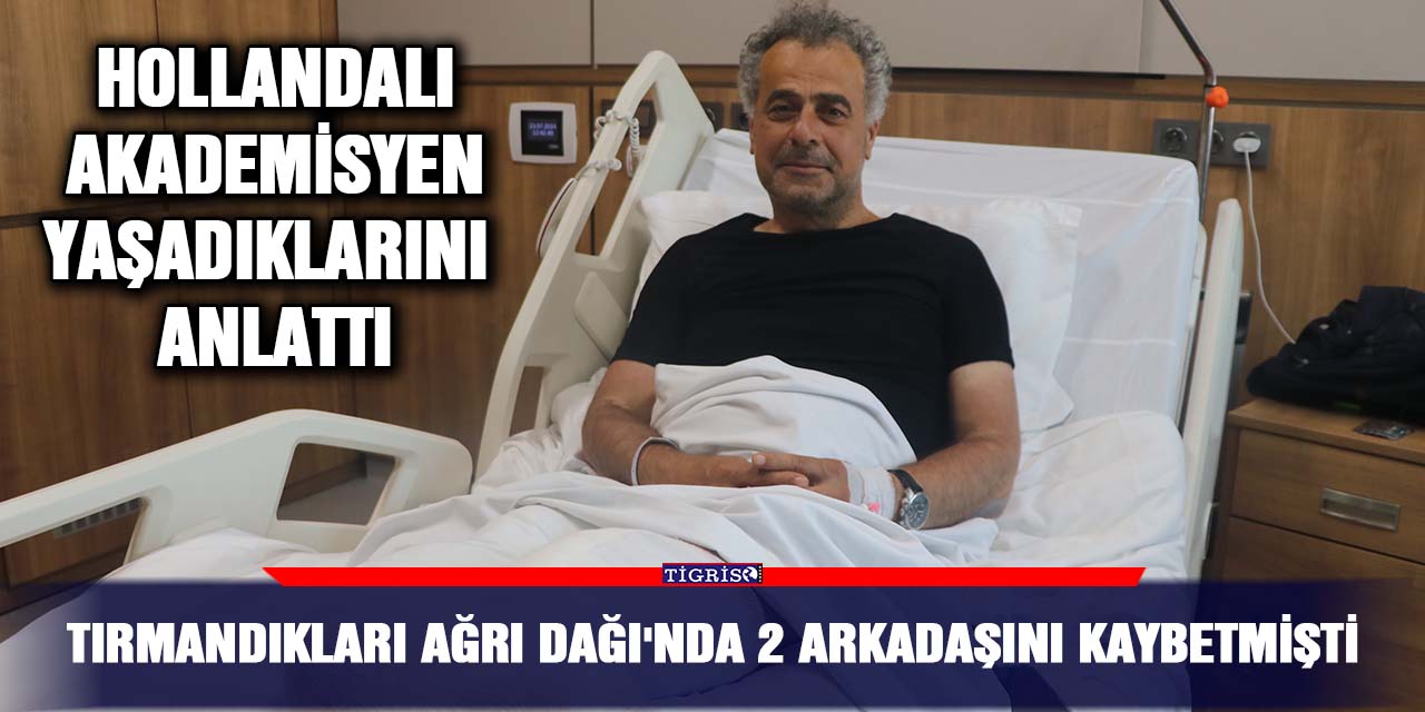 Tırmandıkları Ağrı Dağı'nda 2 arkadaşını kaybetmişti