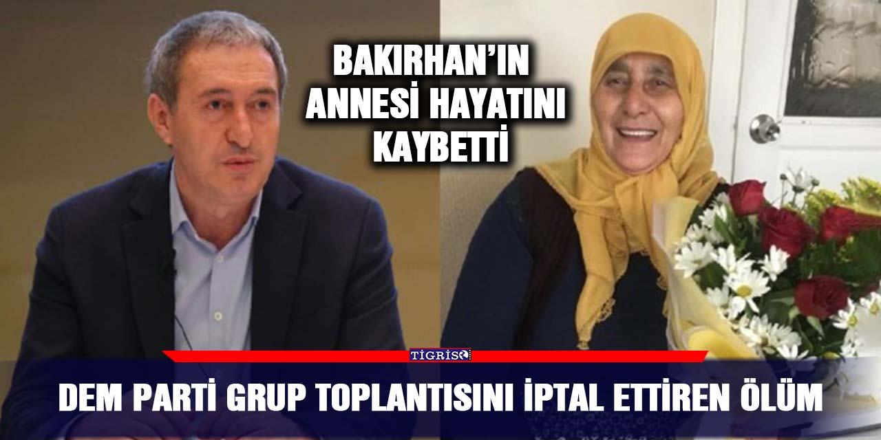 DEM Parti Grup toplantısını iptal ettiren ölüm