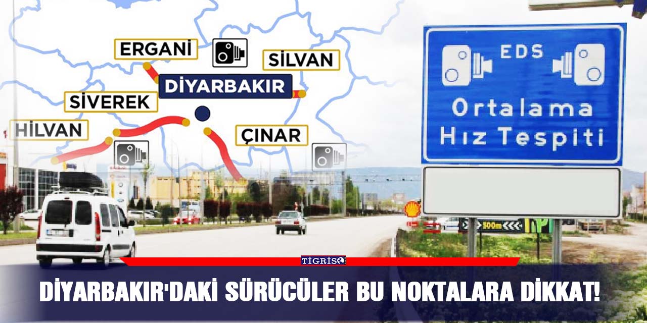 Diyarbakır'daki sürücüler bu noktalara dikkat!