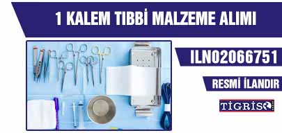 1 KALEM TIBBİ MALZEME ALIMI