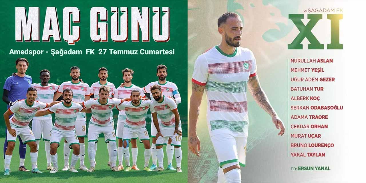 Amedspor Şağadam FK Maçının ilk 11 belli oldu