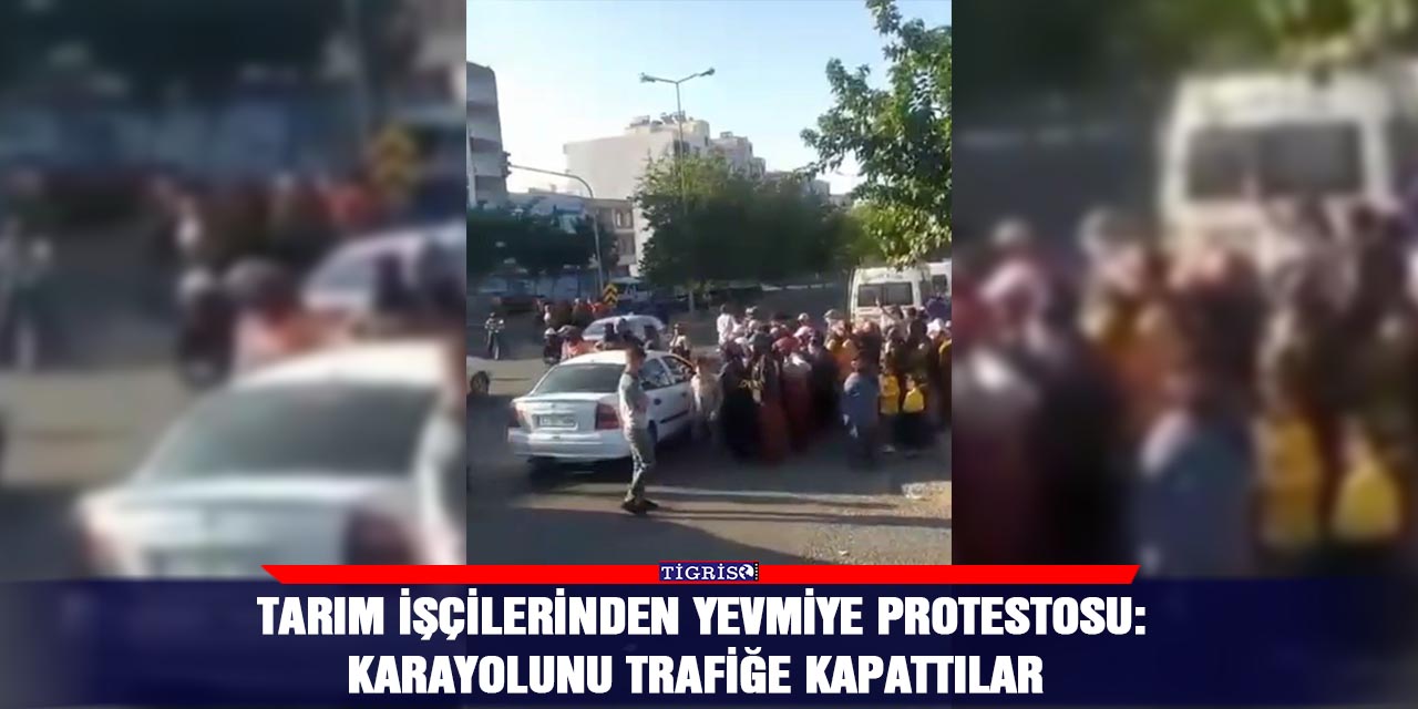 Tarım işçilerinden yevmiye protestosu:  Karayolunu trafiğe kapattılar